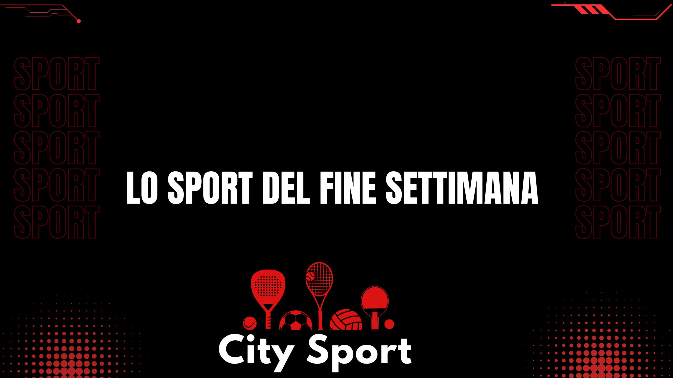 LO SPORT DEL FINE SETTIMANA