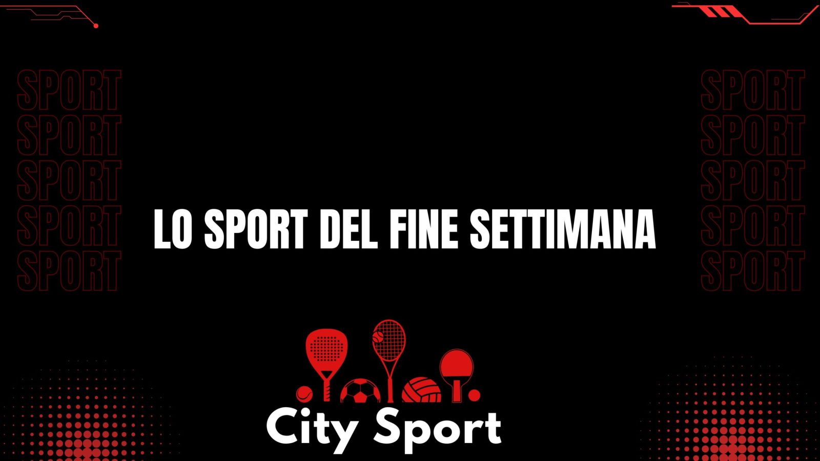 LO SPORT DEL FINE SETTIMANA